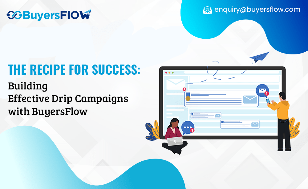 Drip Campaign Mastery: Elevate Your Email Marketing with BuyersFlow