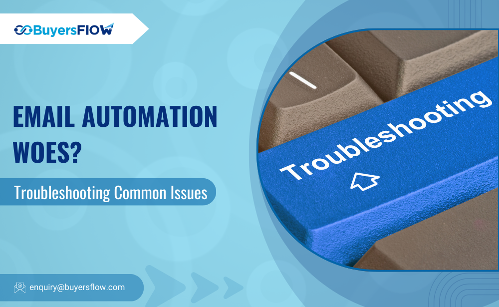 Email Automation Woes? Get Back on Track: Troubleshooting Common Issues 