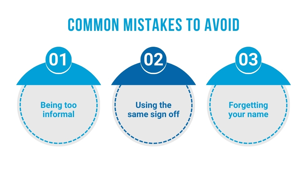 common mistakes to avoid-being too informal, using same signoff, forgetting your name